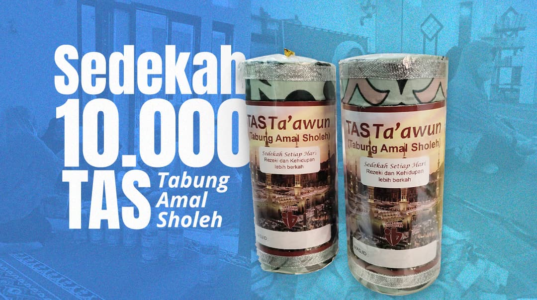 Sedekah 10.000 TAS (Tabung Amal Sholeh)