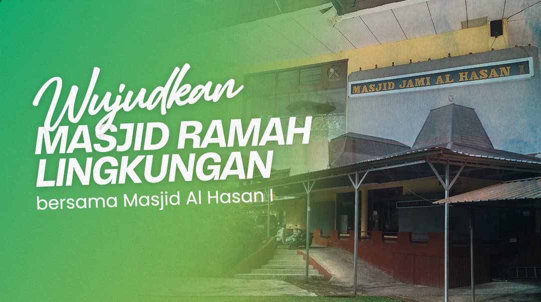 Wujudkan Masjid Ramah Lingkungan Bersama Masjid Al Hasan I