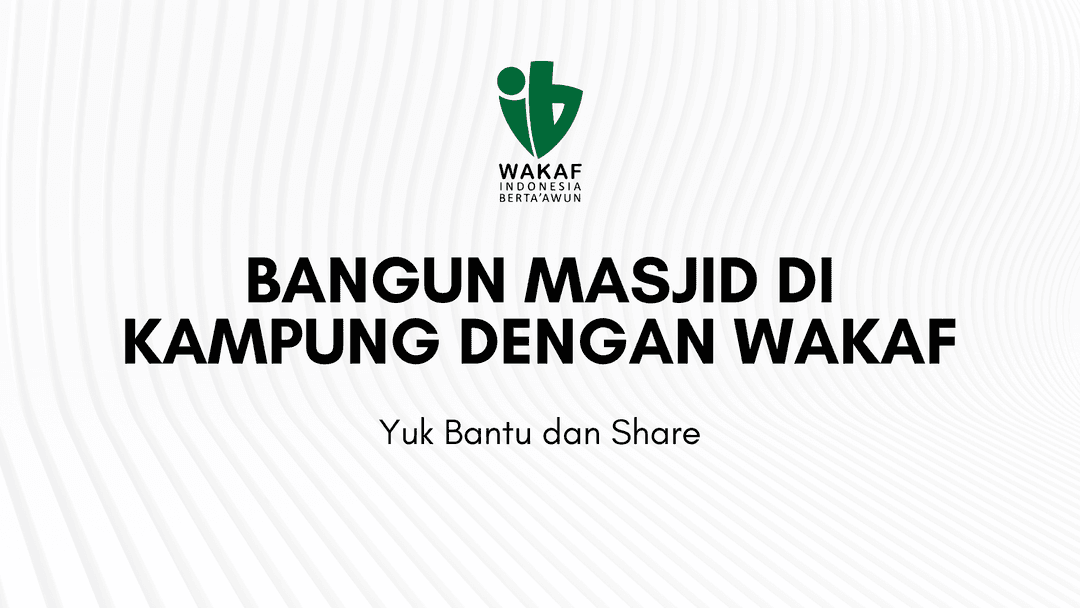Bangun Masjid Di Kampung dengan Wakaf